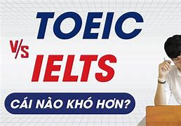 B1 Và Toeic Cái Nào Khó Hơn